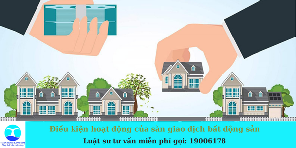 Điều kiện hoạt động của sàn giao dịch bất động sản 