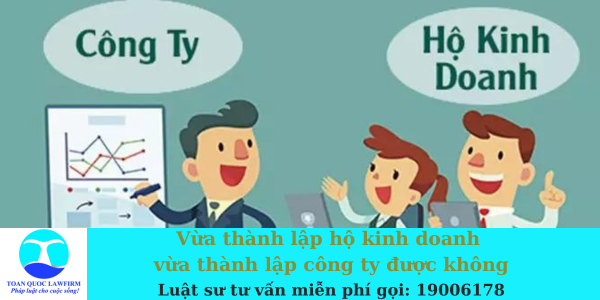 vừa thành lập hộ kinh doanh vừa thành lập công ty