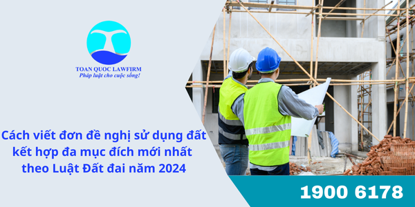 Cách viết đơn đề nghị sử dụng đất kết hợp đa mục đích mới nhất