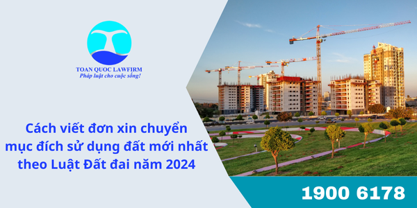 Cách viết đơn xin chuyển mục đích sử dụng đất mới nhất