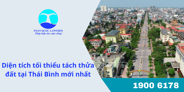 Diện tích tối thiểu tách thửa đất tại Thái Bình mới nhất