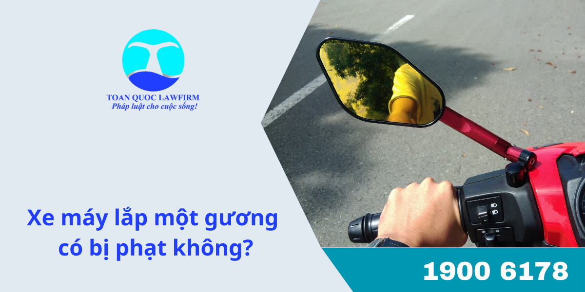 Xe máy lắp một gương có bị phạt không?