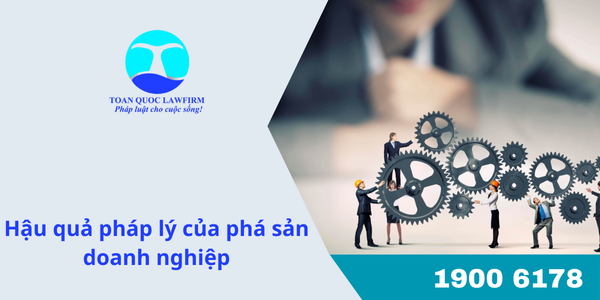 Hậu quả pháp lý của phá sản doanh nghiệp