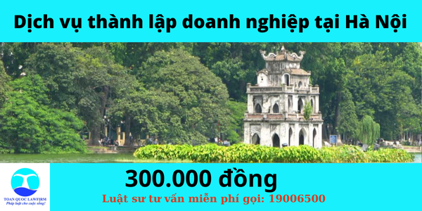 Phí dịch vụ thành lập doanh nghiệp tại Hà Nội