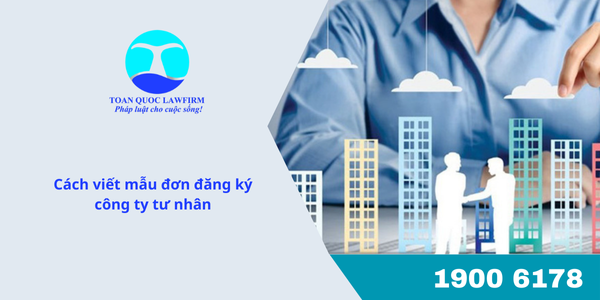 Cách viết mẫu đơn đăng ký công ty tư nhân