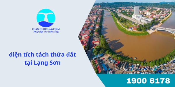 diện tích tách thửa đất tại Lạng Sơn