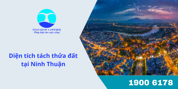 Diện tích tách thửa đất tại Ninh Thuận