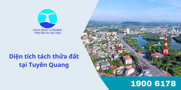 Diện tích tách thửa đất tại Tuyên Quang