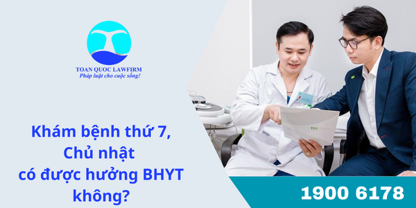 Khám bệnh thứ 7, Chủ nhật có được hưởng BHYT không?