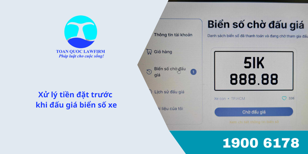 Xử lý tiền đặt trước khi đấu giá biển số xe